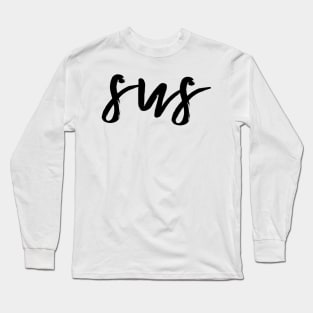 sus Long Sleeve T-Shirt